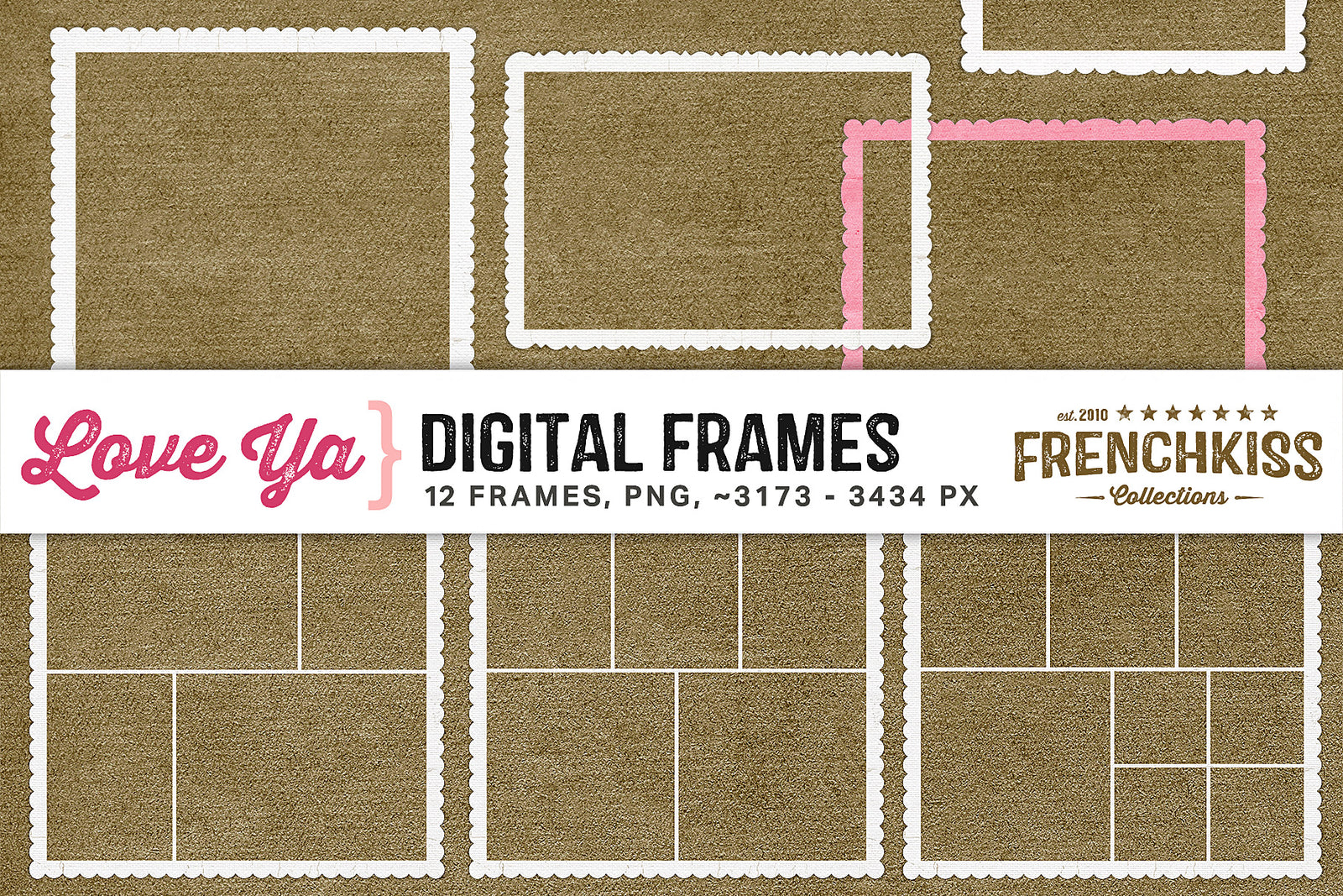Love Ya digital frames with scalloped edges. Single frames and multi-partitioned.